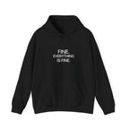 Fine. Everything Is Fine. Hoodie