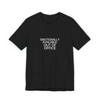 Emotionally Available: Out of Office Tee
