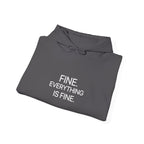 Fine. Everything Is Fine. Hoodie