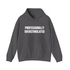 Professionally Overstimulated Hoodie
