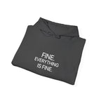 Fine. Everything Is Fine. Hoodie