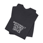 Emotionally Available: Out of Office Tee