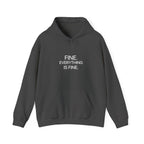 Fine. Everything Is Fine. Hoodie