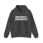 Professionally Overstimulated Hoodie