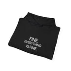 Fine. Everything Is Fine. Hoodie